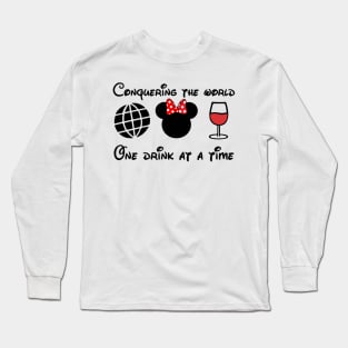 Conquering the World One Drink at a Time Long Sleeve T-Shirt